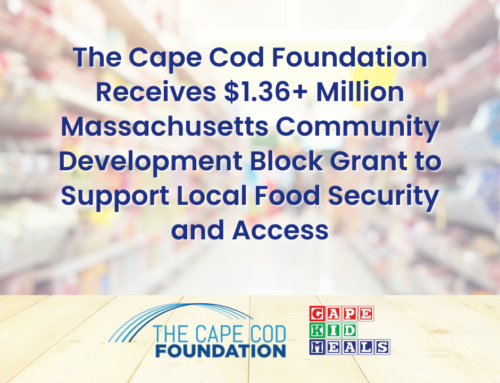 The Cape Cod Foundation Receives $1.36+ Million Massachusetts Community Development Block Grant to Support Local Food Security and Access